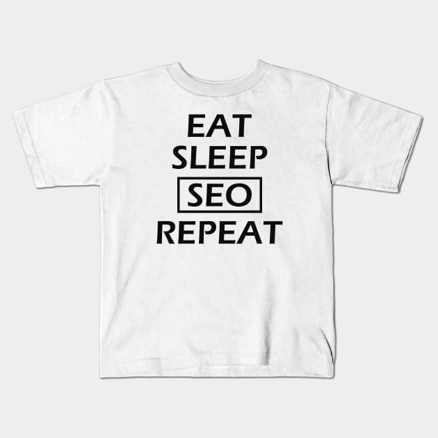 SEO - East sleep seo repeat Kids T-Shirt by KC Happy Shop